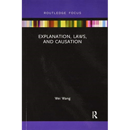 Explanation, Laws, and Causation