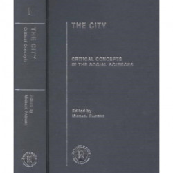 The City: Critical Concepts in the Social Sciences