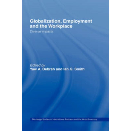 Globalization, Employment and the Workplace: Diverse Impacts