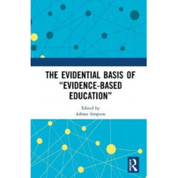 The Evidential Basis of “Evidence-Based Education”
