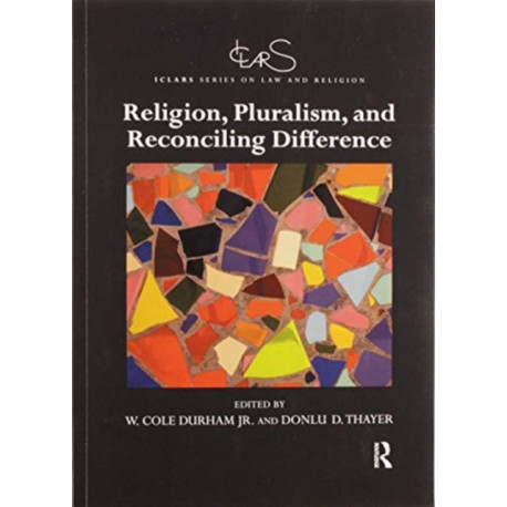 Religion, Pluralism, and Reconciling Difference