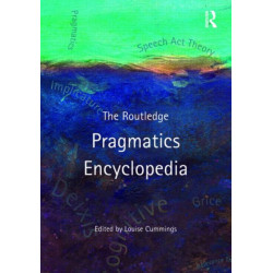 The Routledge Pragmatics Encyclopedia