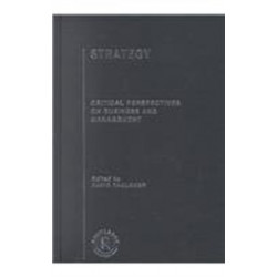 Strategy: Critical Perspectives on Business and Management