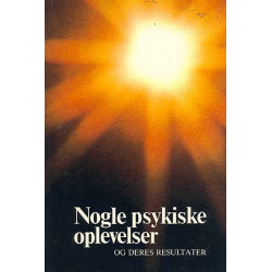 Nogle psykiske oplevelser: Og deres resultater