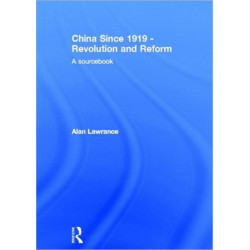 China Since 1919 - Revolution and Reform: A Sourcebook