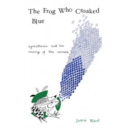 The Frog Who Croaked Blue: Synesthesia and the Mixing of the Senses