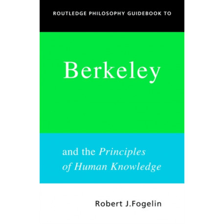 Routledge Philosophy GuideBook to Berkeley and the Principles of Human Knowledge