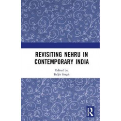 Revisiting Nehru In Contemporary India