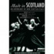 Made In Scotland: Anthology of New Scottish Plays The Cut- The Life of Stuff- Bondagers- Julie Allardyce