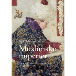 Muslimske Imperier: Kulturmøder og civilisationssammenstød i Middelhavsområdet