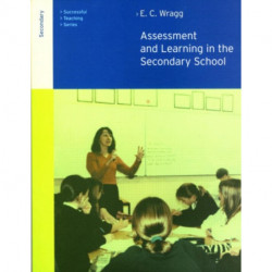 Assessment and Learning in the Secondary School