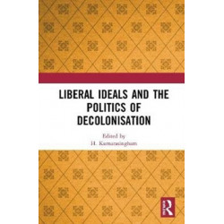 Liberal Ideals and the Politics of Decolonisation