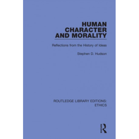Human Character and Morality: Reflections on the History of Ideas