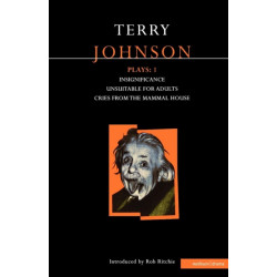Johnson Plays: 1: Insignificance- Unsuitable for Adults- Cries from the Mammal House