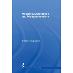 Medicine, Malpractice and Misapprehensions