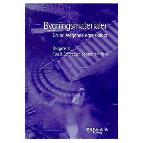 Bygningsmaterialer: Grundlæggende egenskaber