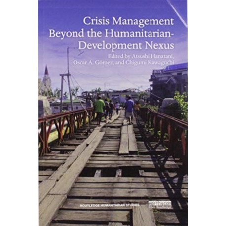 Crisis Management Beyond the Humanitarian-Development Nexus