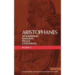 Aristophanes Plays: 1: Acharnians- Knights- Peace- Lysistrata