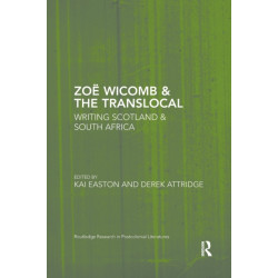 Zoe Wicomb & the Translocal: Writing Scotland & South Africa