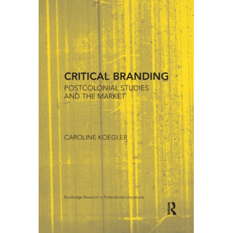 Critical Branding: Postcolonial Studies and the Market