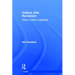 Culture after Humanism: History, Culture, Subjectivity