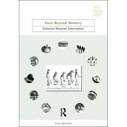 Pasts Beyond Memory: Evolution, Museums, Colonialism