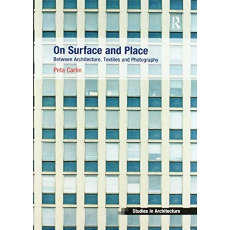 On Surface and Place: Between Architecture, Textiles and Photography