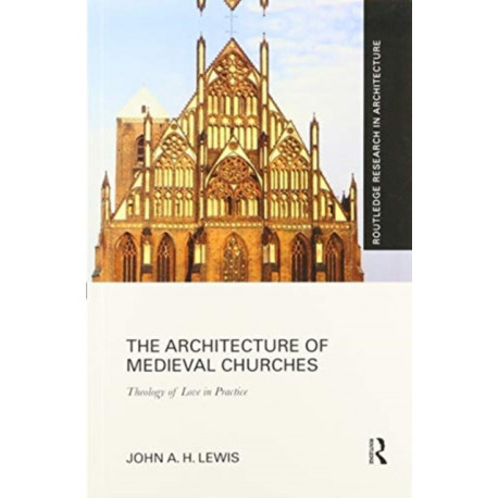 The Architecture of Medieval Churches: Theology of Love in Practice