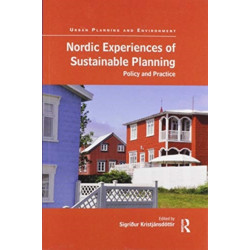 Nordic Experiences of Sustainable Planning: Policy and Practice