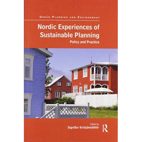 Nordic Experiences of Sustainable Planning: Policy and Practice