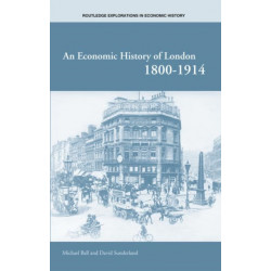 An Economic History of London 1800-1914