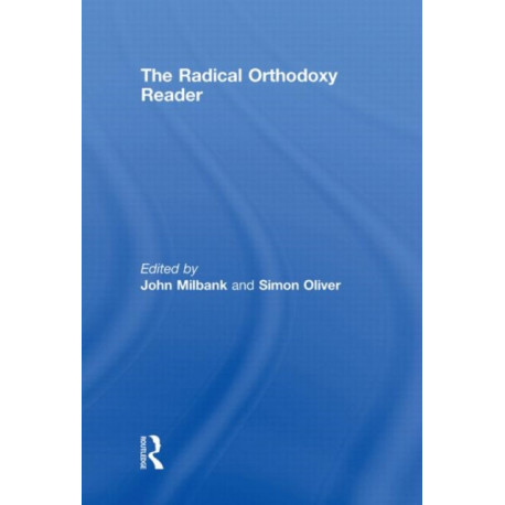 The Radical Orthodoxy Reader