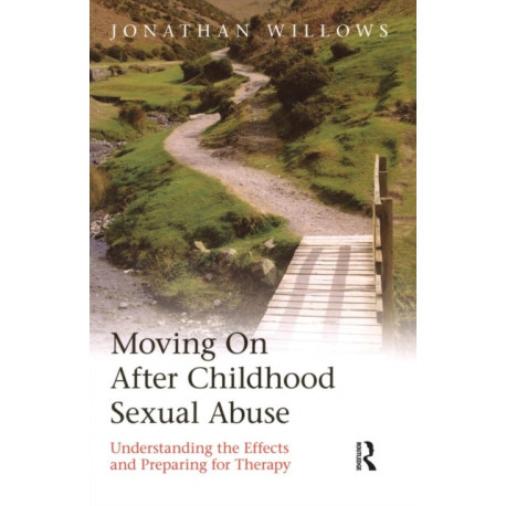 Moving On After Childhood Sexual Abuse: Understanding the Effects and Preparing for Therapy