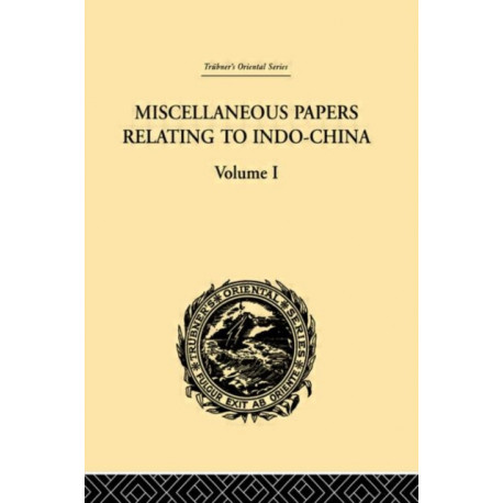 Miscellaneous Papers Relating to Indo-China: Volume I