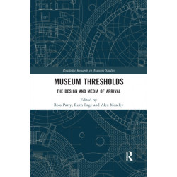 Museum Thresholds: The Design and Media of Arrival
