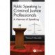 Public Speaking for Criminal Justice Professionals: A Manner of Speaking