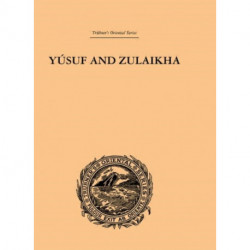 Yusuf and Zulaikha: A Poem by Jami
