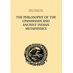 The Philosophy of the Upanishads and Ancient Indian Metaphysics