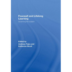 Foucault and Lifelong Learning: Governing the Subject