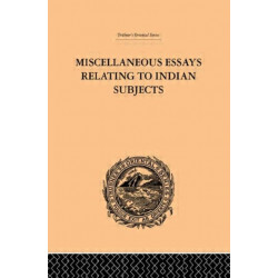 Miscellaneous Essays Relating to Indian Subjects: Volume II