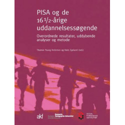 PISA og de 16 1/2-årige uddannelsessøgende: overordnede resultater, uddybende analyser og metode