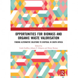 Opportunities for Biomass and Organic Waste Valorisation: Finding Alternative Solutions to Disposal in South Africa
