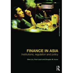 Finance in Asia: Institutions, Regulation and Policy