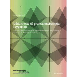 Uddannelse til professionsbachelor i sygepleje: En kvalitativ undersøgelse af sygeplejestuderendes læreprocesser under klinisk uddannelse i psykiatri, Ph.d.-afhandling