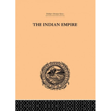 The Indian Empire: Its People, History and Products
