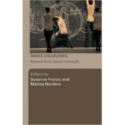 Dance Discourses: Keywords in Dance Research