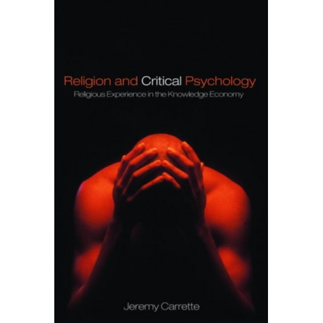 Religion and Critical Psychology: Religious Experience in the Knowledge Economy
