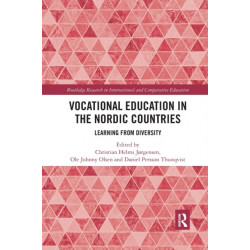 Vocational Education in the Nordic Countries: Learning from Diversity