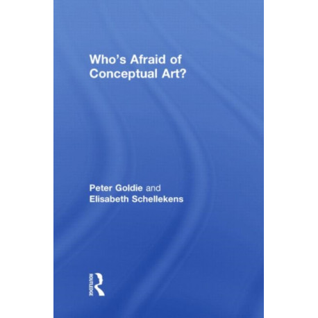 Who's Afraid of Conceptual Art?: of Conceptual Art?