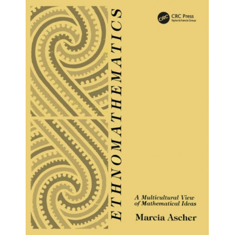 Ethnomathematics: A Multicultural View of Mathematical Ideas